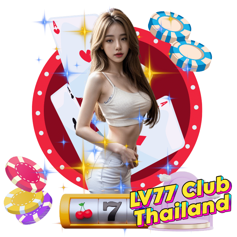 lv77 club thailand สล็อตมาแรง